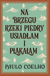 Na brzegu rzeki Piedry usiadłam i płakałam - Paulo Coelho - ebook + książka
