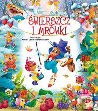 Bajki bajeczki. Świerszcz i mrówki - Anna i Lech Stefaniakowie (ilustr.), Beata Wojciechowska-Dudek - książka
