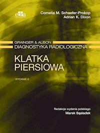 Klatka piersiowa Grainger & Alison Diagnostyka radiologiczna - Schaefer-Prokop C.M. , Dixon A.K. - książka