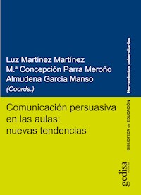 Comunicación persuasiva en las aulas: nuevas tendencias - Luz Martínez Martínez - ebook
