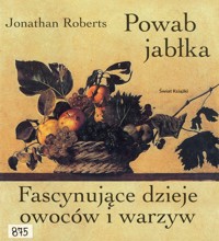 Powab jabłka. Fascynujące dzieje owoców i warzyw - Jonathan Roberts - ebook