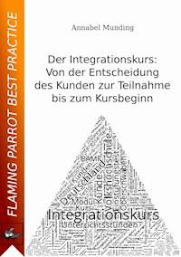Der Integrationskurs: Von der Entscheidung des Kunden zur Teilnahme bis zum Kursbeginn - Annabel Munding - ebook