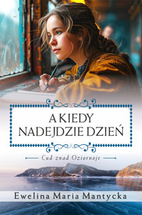 A kiedy nadejdzie dzień - Mantycka Ewelina Maria - książka