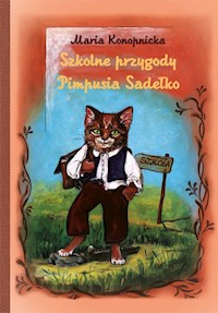 Szkolne przygody Pimpusia Sadełko - Maria Konopnicka - ebook + książka