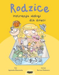 Rodzice Instrukcja obsługi dla dzieci - Elbanowska Agnieszka - książka