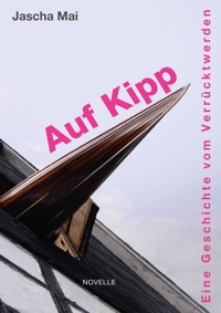 Auf Kipp - Jascha Mai - ebook