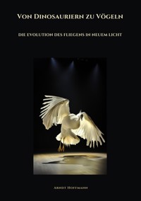 Von Dinosauriern zu Vögeln - Arndt Hoffmann - ebook