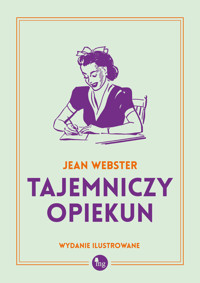 Tajemniczy opiekun (wydanie ilustrowane) - Jean Webster - ebook + audiobook + książka