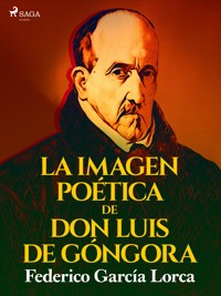 La imagen poética de don Luis de Góngora - Federico García Lorca - ebook