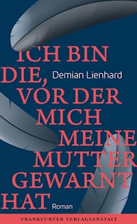 Ich bin die, vor der mich meine Mutter gewarnt hat - Demian Lienhard - ebook