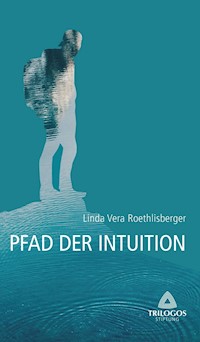 2 Der Pfad der Intuition - Linda Vera Roethlisberger - ebook