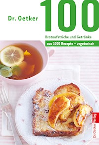 100 Brotaufstriche und Getränke - Dr. Oetker - ebook