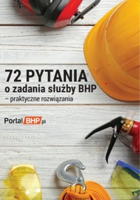 72 pytania o zadania służby bhp - praktyczne rozwiązania -  - książka