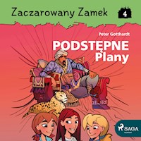 Zaczarowany Zamek. Zaczarowany Zamek 4 - Podstępne Plany - Peter Gotthardt - ebook + audiobook