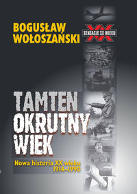 Tamten okrutny wiek - Bogusław Wołoszański - książka