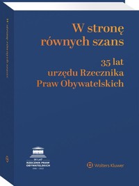 W stronę równych szans. 35 lat urzędu Rzecznika Praw Obywatelskich -  - książka