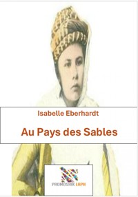 Au Pays des Sables - Isabelle Eberhardt - ebook