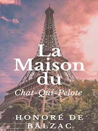 La Maison du Chat-Qui-Pelote - Honore De Balzac - ebook