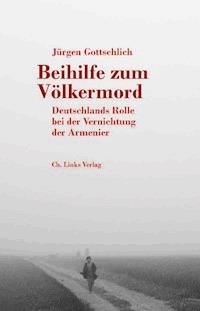 Beihilfe zum Völkermord - Jürgen Gottschlich - ebook