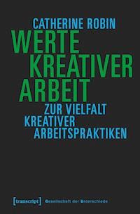 Werte kreativer Arbeit - Catherine Robin - ebook