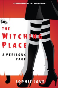 The Witching Place: A Perilous Page (A Curious Bookstore Cozy Mystery—Book 3) - Sophie Love - ebook
