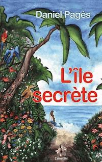 L'île secrète - Daniel Pagés - ebook