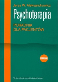 Psychoterapia Poradnik dla pacjentów - Aleksandrowicz Jerzy W. - książka