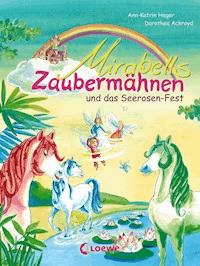 Mirabells Zaubermähnen und das Seerosen-Fest (Band 3) - Ann-Katrin Heger - ebook