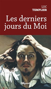 Les derniers jours du Moi - Luc Templier - ebook