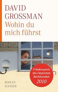 Wohin du mich führst - Grossman 	David - ebook