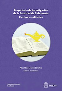 Trayectoria de investigación de la Facultad de Enfermería - Alba Idaly Muñóz Sánchez - ebook