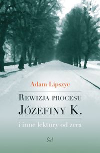 Rewizja procesu Józefiny K. - Lipszyc Adam - książka