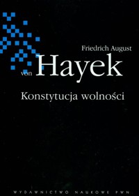 Konstytucja wolności - Hayek Friedrich August - książka