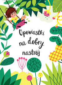 Opowiastki na dobry nastrój - Nadine Brun-Cosme, Elsa Fouquier (ilustr.) - książka