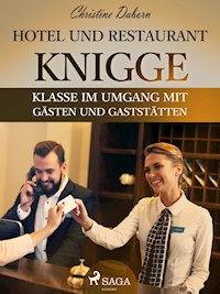 Hotel- und Restaurant-Knigge - Klasse im Umgang mit Gästen und Gaststätten - Christine Daborn - ebook