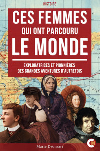 Ces Femmes qui ont Parcouru le Monde - Marie Dronsart - ebook
