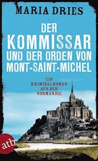 Der Kommissar und der Orden von Mont-Saint-Michel - Maria Dries - ebook