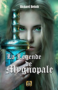 La Légende de Mygnopale - Richard Betsch - ebook