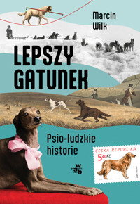 Lepszy gatunek. Psio-ludzkie historie - Marcin Wilk - książka