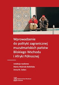 Wprowadzenie do polityki zagranicznej muzułmańskich państw Bliskiego Wschodu i Afryki Północnej -  - książka