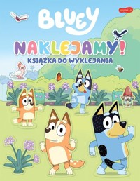 Naklejamy! Bluey. Książka do wyklejania -  - książka