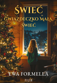 Świeć, gwiazdeczko mała, świeć - Ewa Formella - ebook + audiobook