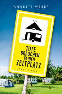 Tote brauchen keinen Zeltplatz - Annette Weber - ebook