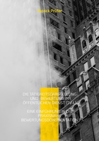 Die Tätigkeitsdarstellung und -bewertung im öffentlichen Dienst (TV-L) - Patrick Prüfer - ebook