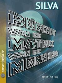 Bericht van de matrix van de mensheid - SILVA OMSANTIPEDIA - ebook