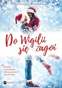 Do Wigilii się zagoi - Agnieszka Błażyńska - ebook + książka