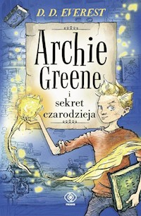 Archie Greene i sekret czarodzieja Tom 1 - D.D. Everest - książka