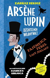 Arsène Lupin Dżentelmen włamywacz Tom 1 Tajemnica pereł Lady Jerland - Dariusz Rekosz, Leblanc Maurice - książka