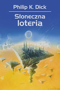 Słoneczna loteria - Philip K. Dick - ebook + książka