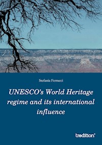 UNESCO's World Heritage regime and its international influence - Stefania Ferrucci - ebook